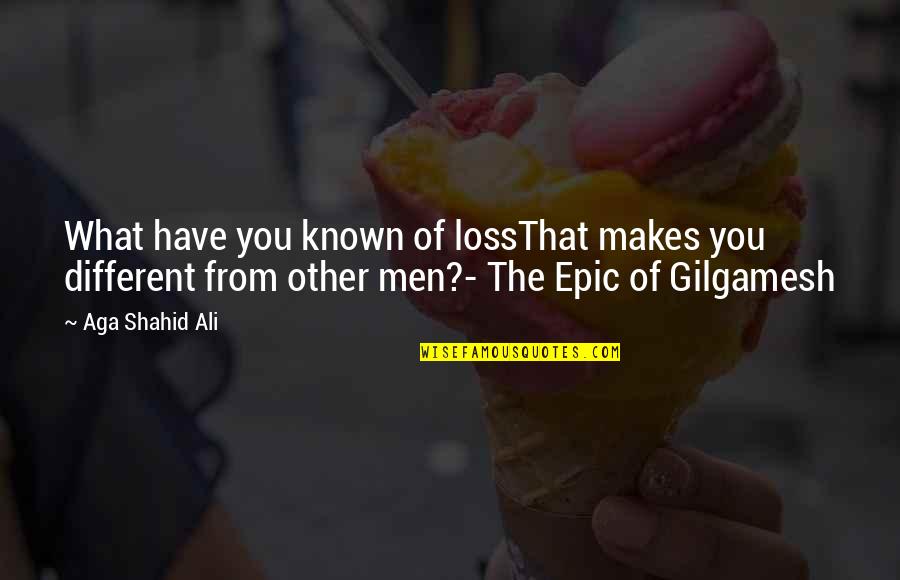 Znaimi Quotes By Aga Shahid Ali: What have you known of lossThat makes you