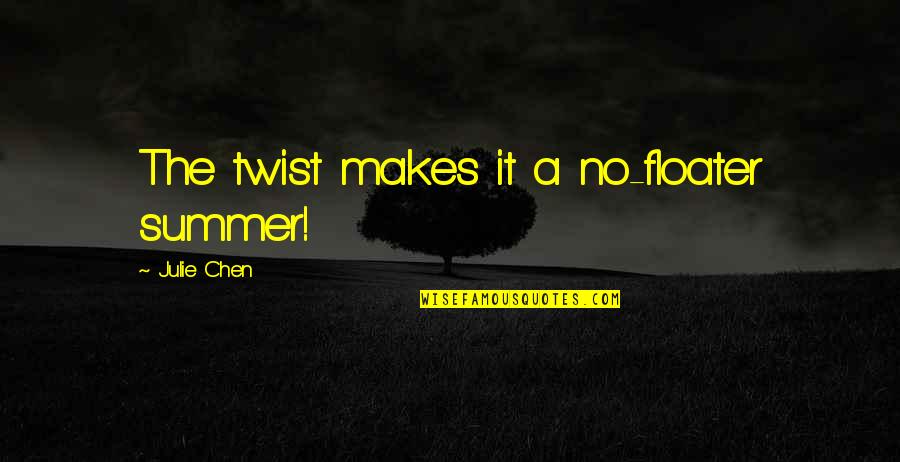 Znaki Ostrzegawcze Quotes By Julie Chen: The twist makes it a no-floater summer! Znaki Ostrzegawcze Quotes By Julie Chen: The twist makes it a no-floater summer!