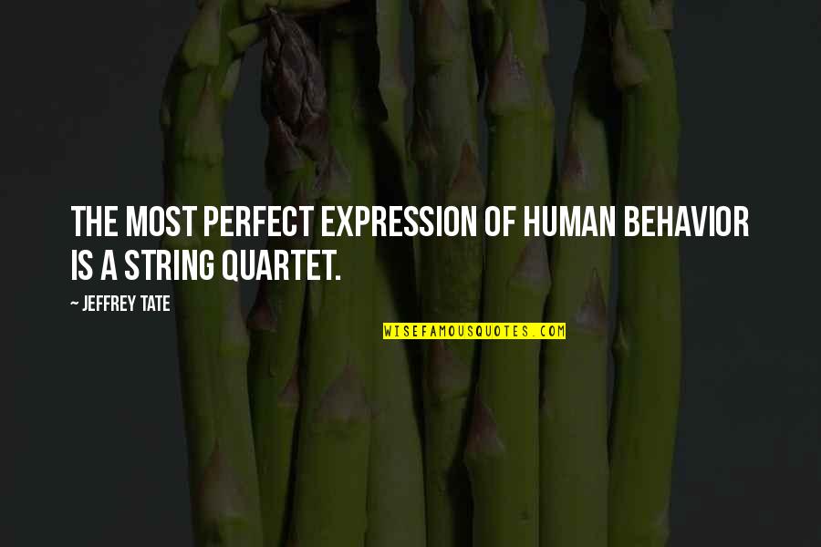 Znaki Zakazu Quotes By Jeffrey Tate: The most perfect expression of human behavior is