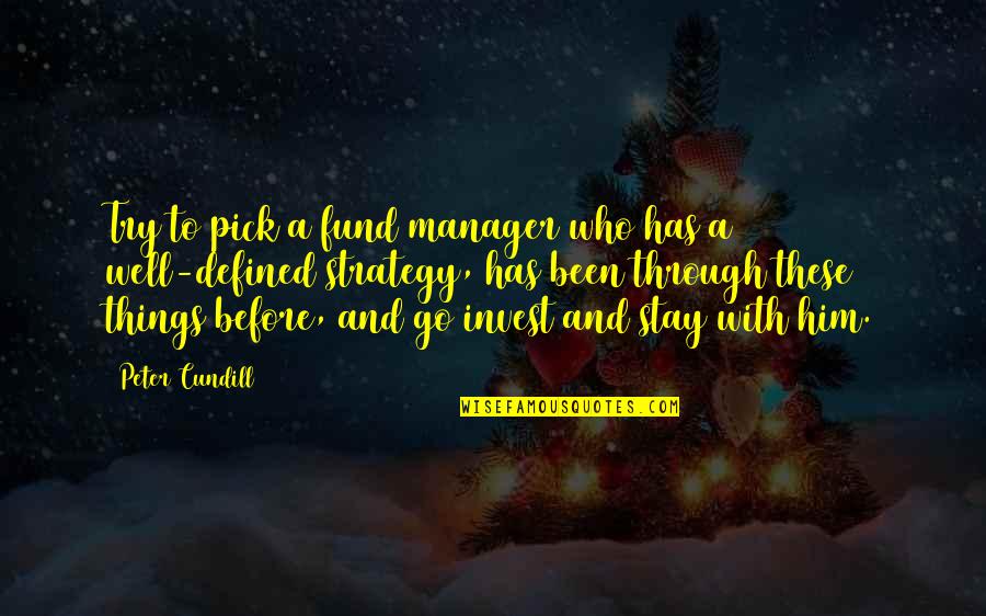 Znikniecie Quotes By Peter Cundill: Try to pick a fund manager who has