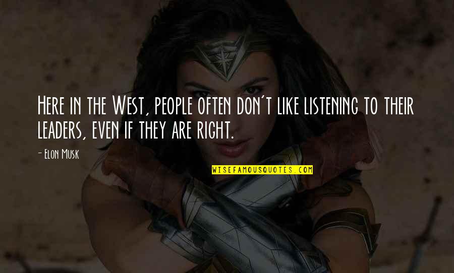 Znlr Quotes By Elon Musk: Here in the West, people often don't like Znlr Quotes By Elon Musk: Here in the West, people often don't like