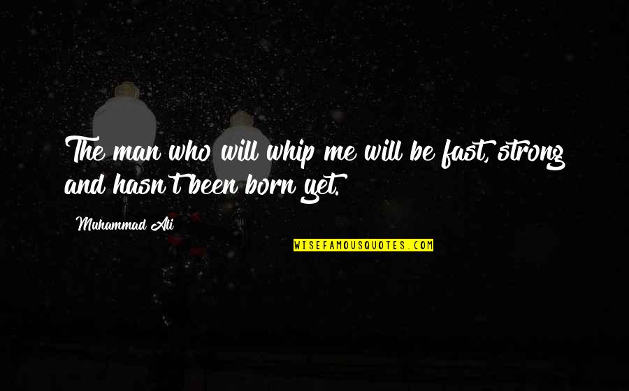 Znova 20 Quotes By Muhammad Ali: The man who will whip me will be