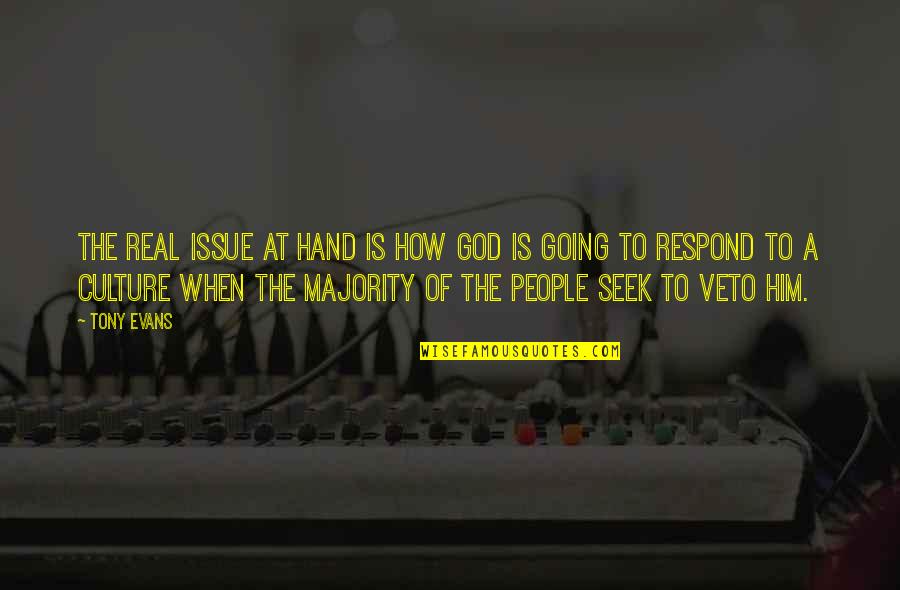 Znova 20 Quotes By Tony Evans: The real issue at hand is how God Znova 20 Quotes By Tony Evans: The real issue at hand is how God