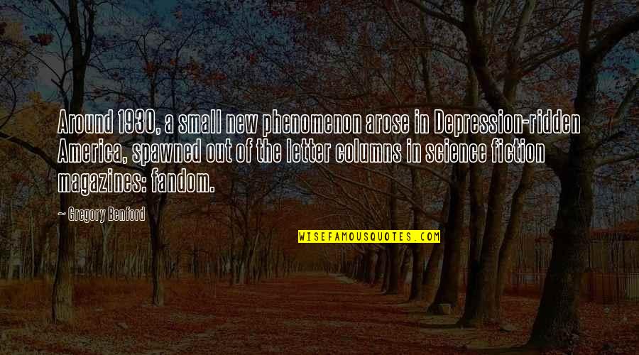 Zo Moe Quotes By Gregory Benford: Around 1930, a small new phenomenon arose in Zo Moe Quotes By Gregory Benford: Around 1930, a small new phenomenon arose in