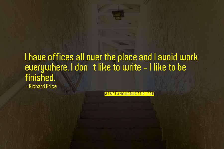 Zoborsk Quotes By Richard Price: I have offices all over the place and Zoborsk Quotes By Richard Price: I have offices all over the place and
