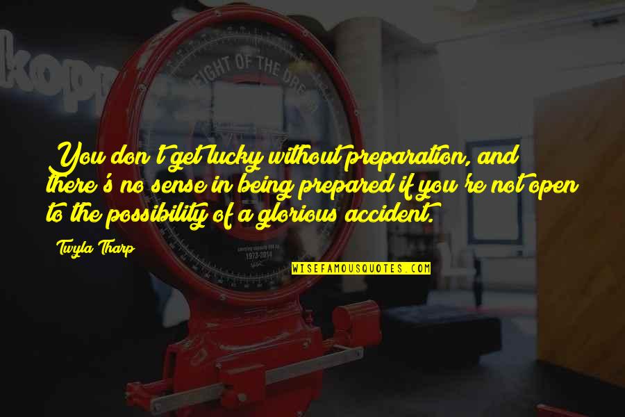 Zodhiates Online Quotes By Twyla Tharp: You don't get lucky without preparation, and there's Zodhiates Online Quotes By Twyla Tharp: You don't get lucky without preparation, and there's
