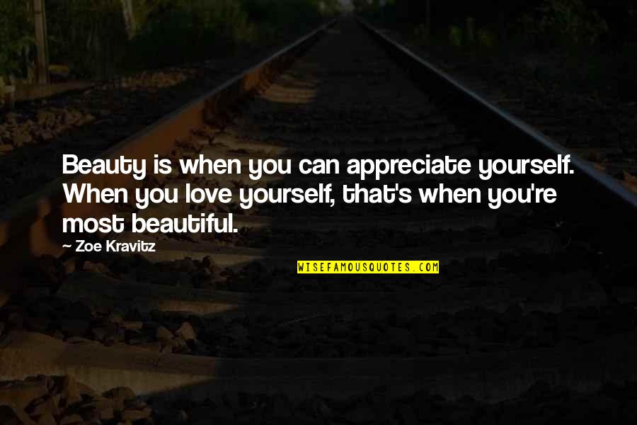 Zoe Kravitz Quotes By Zoe Kravitz: Beauty is when you can appreciate yourself. When Zoe Kravitz Quotes By Zoe Kravitz: Beauty is when you can appreciate yourself. When