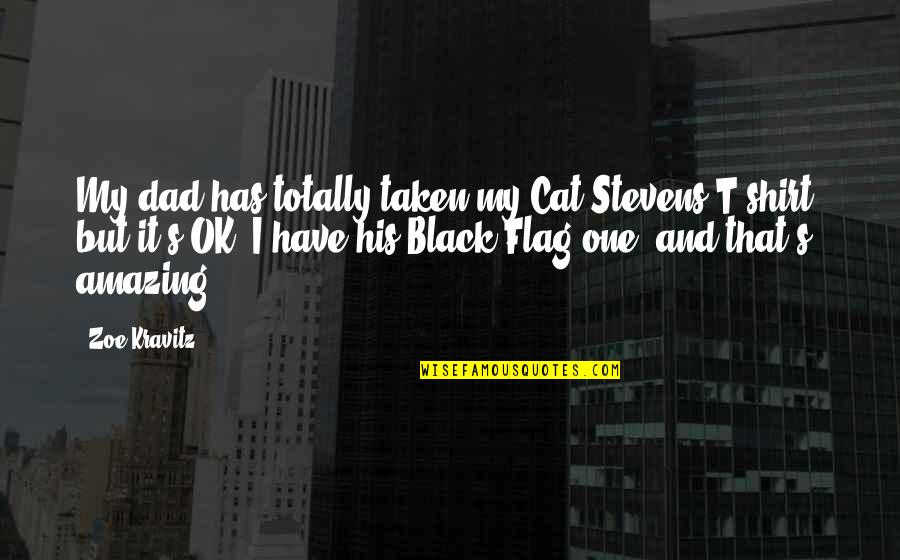 Zoe Kravitz Quotes By Zoe Kravitz: My dad has totally taken my Cat Stevens Zoe Kravitz Quotes By Zoe Kravitz: My dad has totally taken my Cat Stevens