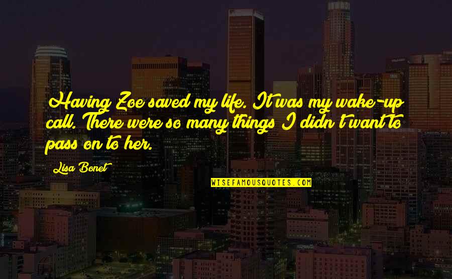 Zoe Life Quotes By Lisa Bonet: Having Zoe saved my life. It was my