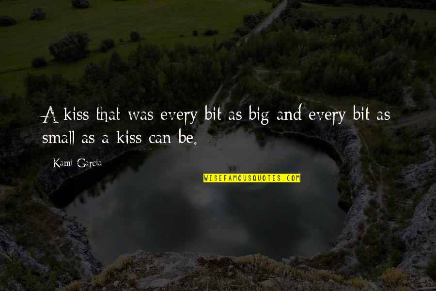 Zoelense Quotes By Kami Garcia: A kiss that was every bit as big