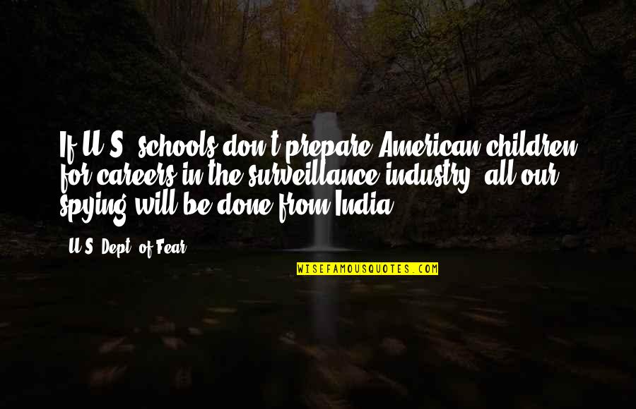 Zoella And Alfie Quotes By U.S. Dept. Of Fear: If U.S. schools don't prepare American children for