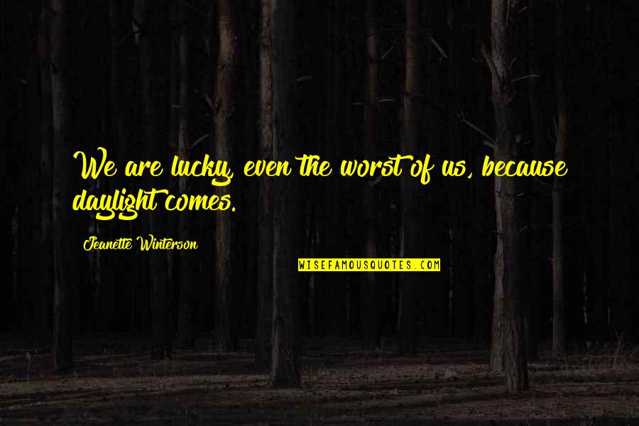 Zoerene Quotes By Jeanette Winterson: We are lucky, even the worst of us,