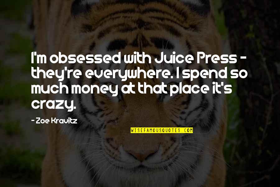 Zoe's Quotes By Zoe Kravitz: I'm obsessed with Juice Press - they're everywhere.