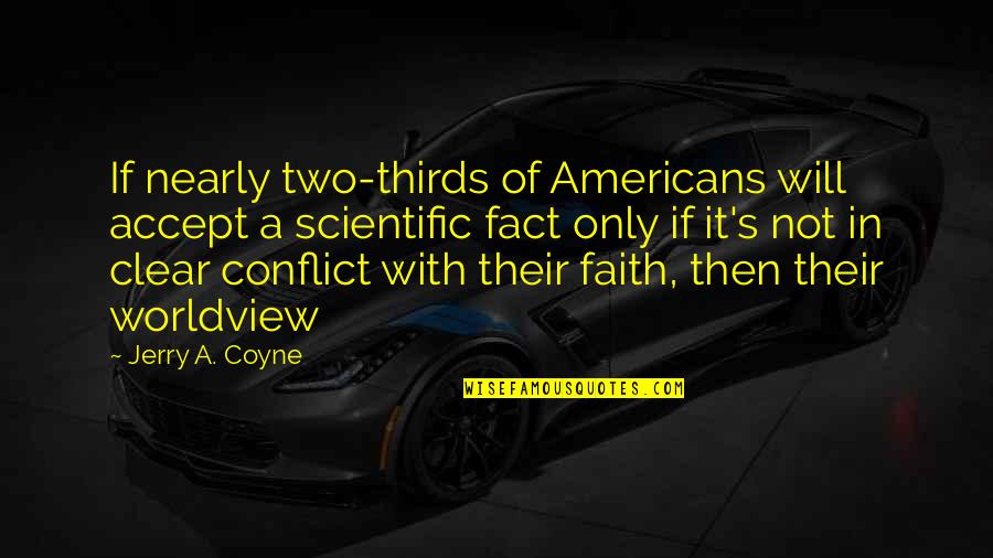 Zoestar Quotes By Jerry A. Coyne: If nearly two-thirds of Americans will accept a