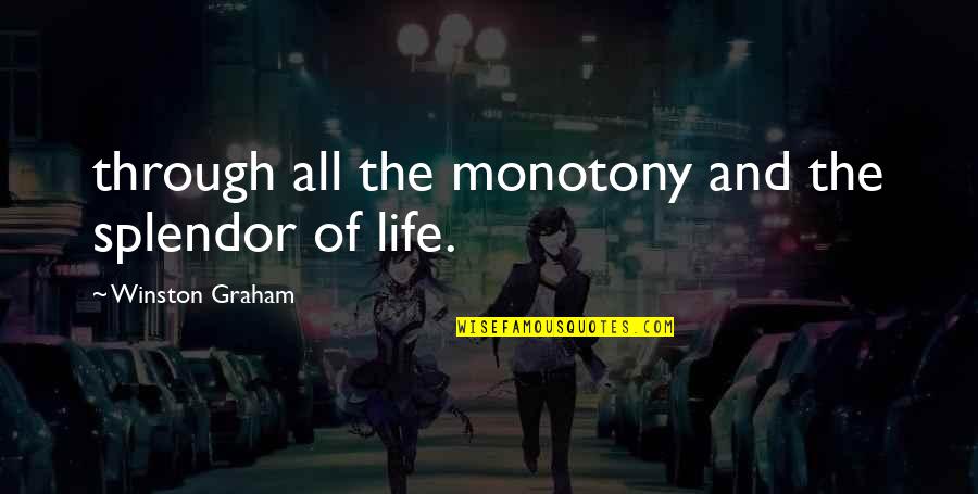 Zoestreet Quotes By Winston Graham: through all the monotony and the splendor of