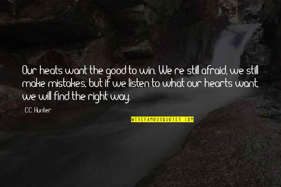 Zoghbi Wa Quotes By C.C. Hunter: Our heats want the good to win. We're