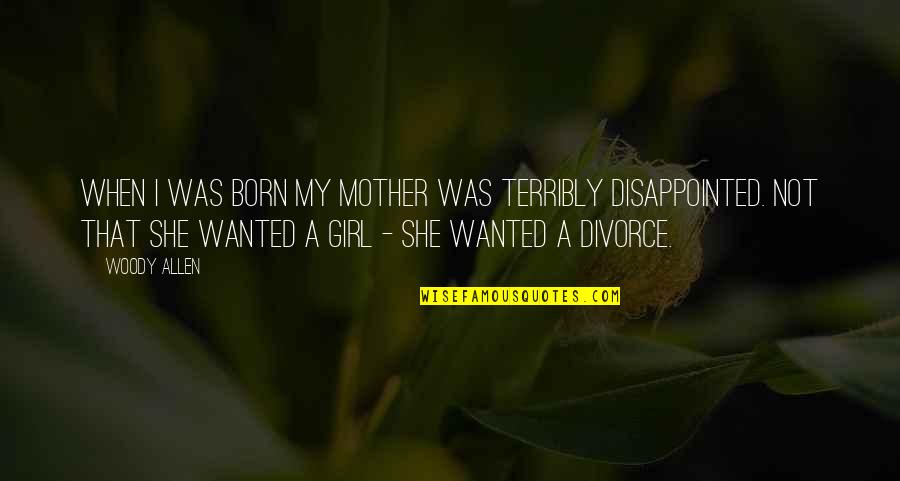 Zogopoulos Quotes By Woody Allen: When I was born my mother was terribly Zogopoulos Quotes By Woody Allen: When I was born my mother was terribly