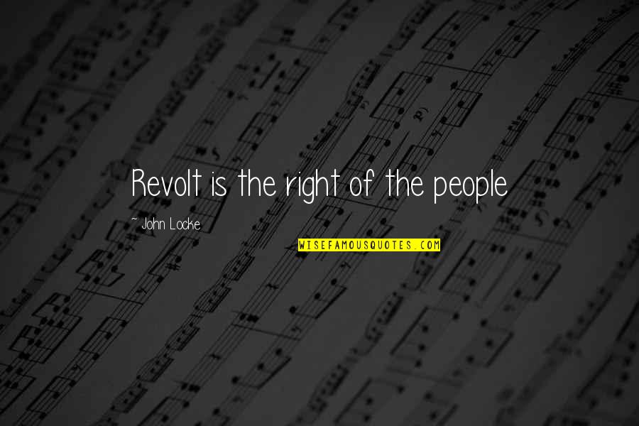 Zohan Dvir Quotes By John Locke: Revolt is the right of the people