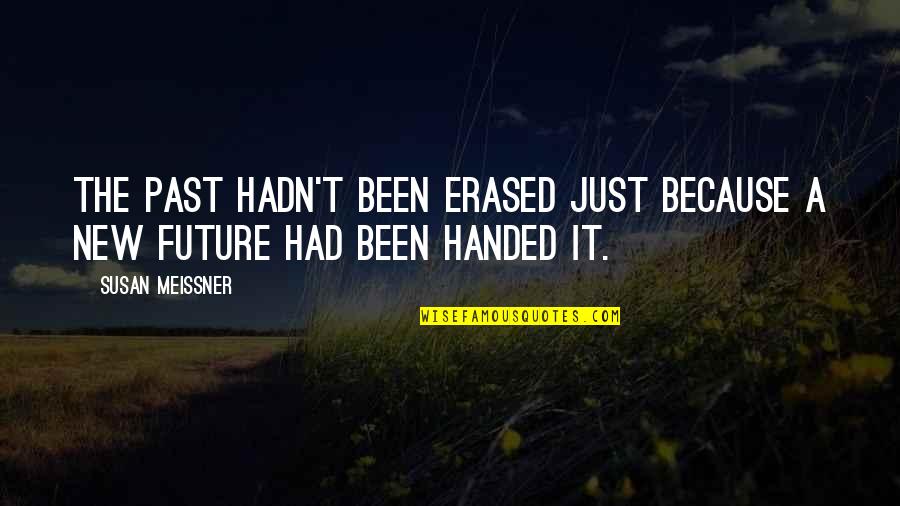 Zohnys Zohny Quotes By Susan Meissner: The past hadn't been erased just because a