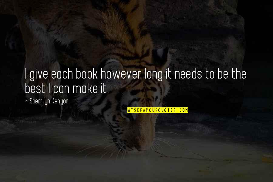 Zoidberg Quote Quotes By Sherrilyn Kenyon: I give each book however long it needs Zoidberg Quote Quotes By Sherrilyn Kenyon: I give each book however long it needs