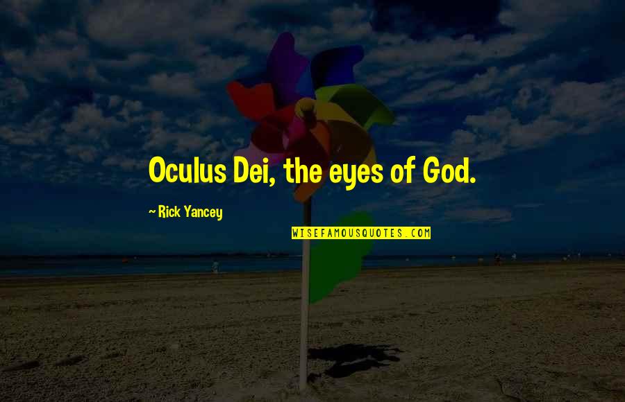 Zoido Sign Quotes By Rick Yancey: Oculus Dei, the eyes of God.