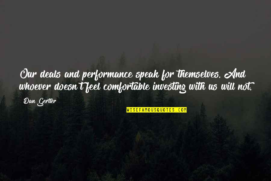 Zola Jesus Quotes By Dan Gertler: Our deals and performance speak for themselves. And