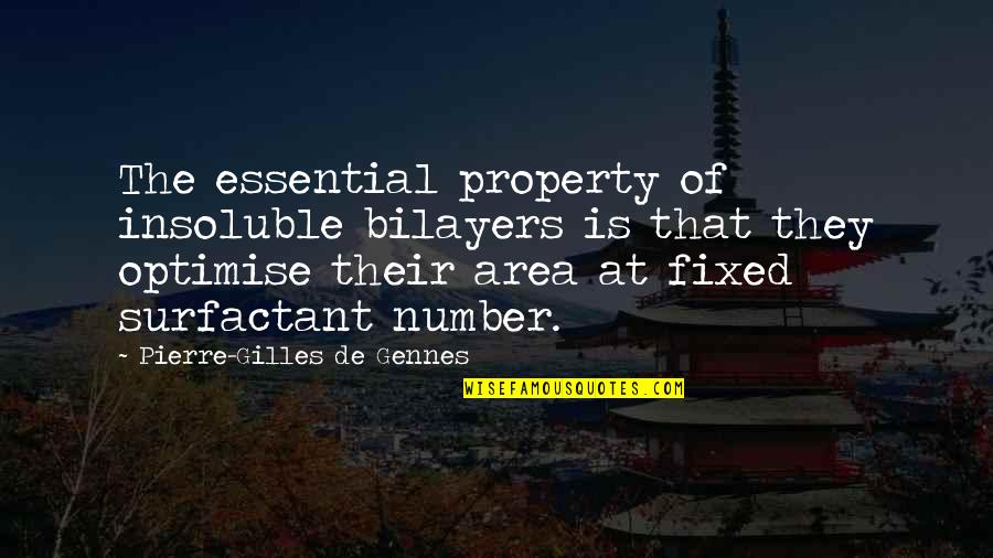 Zolile Hunt Quotes By Pierre-Gilles De Gennes: The essential property of insoluble bilayers is that Zolile Hunt Quotes By Pierre-Gilles De Gennes: The essential property of insoluble bilayers is that