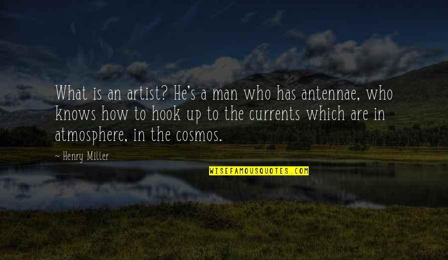 Zoliswa Matana Quotes By Henry Miller: What is an artist? He's a man who