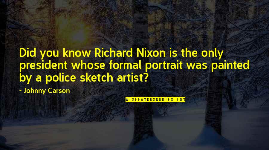 Zolotov Analitik Quotes By Johnny Carson: Did you know Richard Nixon is the only Zolotov Analitik Quotes By Johnny Carson: Did you know Richard Nixon is the only