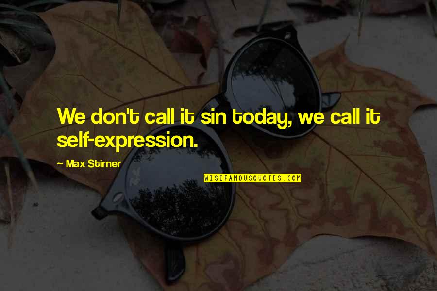 Zoltan Kaszas Quotes By Max Stirner: We don't call it sin today, we call