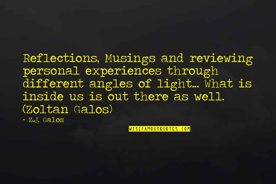 Zoltan Quotes By Z.J. Galos: Reflections, Musings and reviewing personal experiences through different