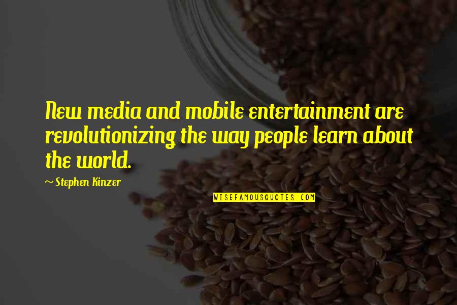 Zombie Outbreak Quotes By Stephen Kinzer: New media and mobile entertainment are revolutionizing the