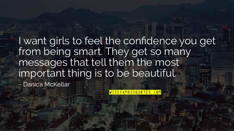 Zombieland Snowballs Quotes By Danica McKellar: I want girls to feel the confidence you