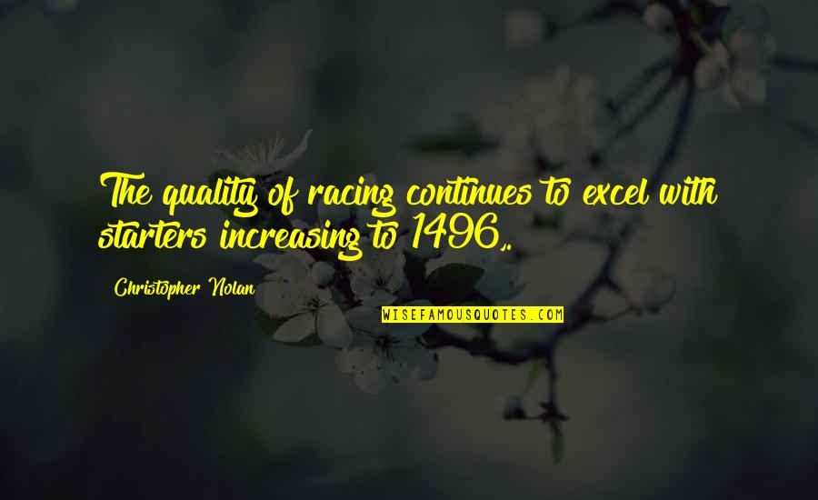 Zombification Process Quotes By Christopher Nolan: The quality of racing continues to excel with