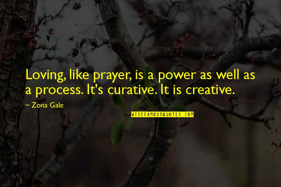 Zona Quotes By Zona Gale: Loving, like prayer, is a power as well