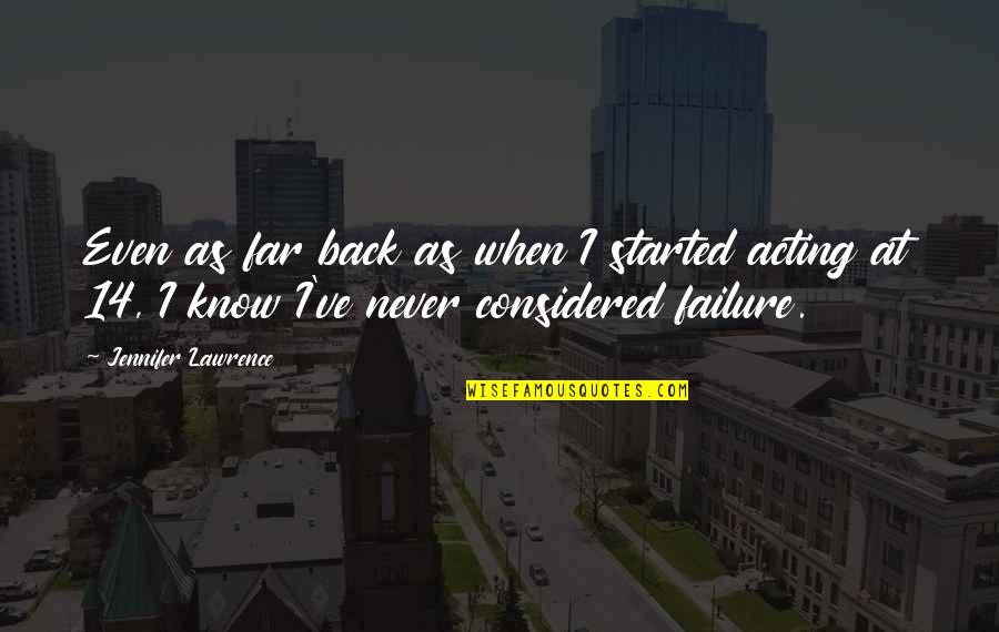 Zondwa Wabuntu Quotes By Jennifer Lawrence: Even as far back as when I started Zondwa Wabuntu Quotes By Jennifer Lawrence: Even as far back as when I started