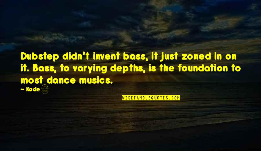 Zoned Quotes By Kode9: Dubstep didn't invent bass, it just zoned in