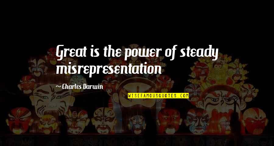 Zoners Quotes By Charles Darwin: Great is the power of steady misrepresentation