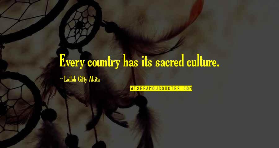 Zonker Fly Quotes By Lailah Gifty Akita: Every country has its sacred culture.