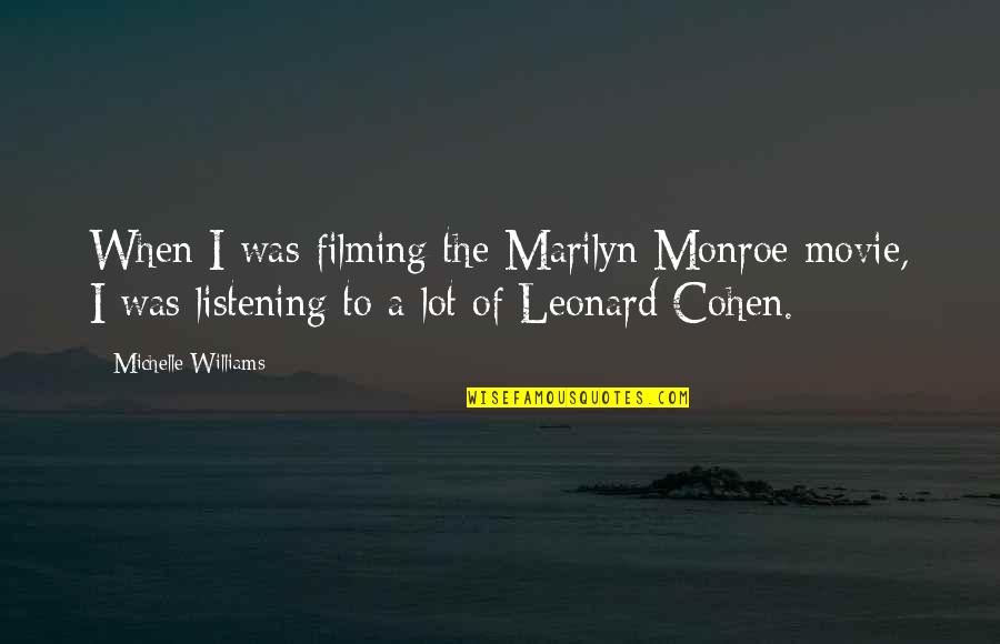 Zonneschijn Quotes By Michelle Williams: When I was filming the Marilyn Monroe movie,