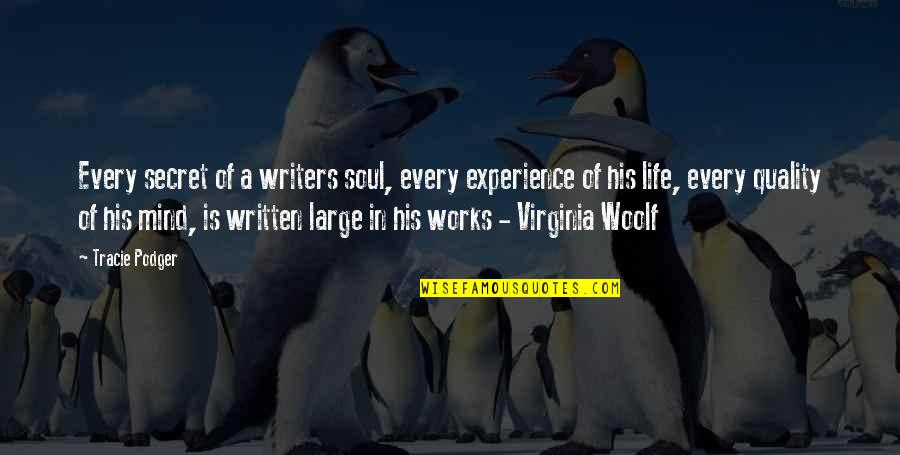 Zonsondergang Aan Quotes By Tracie Podger: Every secret of a writers soul, every experience