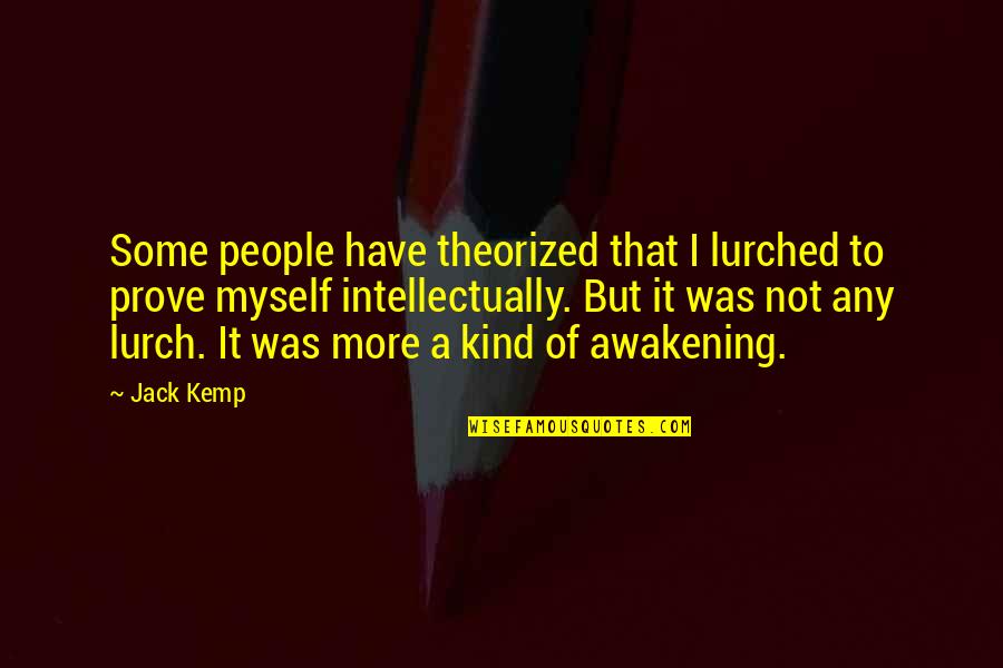 Zonta International Website Quotes By Jack Kemp: Some people have theorized that I lurched to Zonta International Website Quotes By Jack Kemp: Some people have theorized that I lurched to