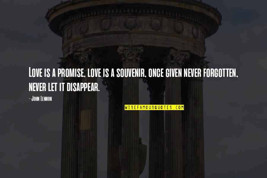 Zonta International Website Quotes By John Lennon: Love is a promise, love is a souvenir, Zonta International Website Quotes By John Lennon: Love is a promise, love is a souvenir,