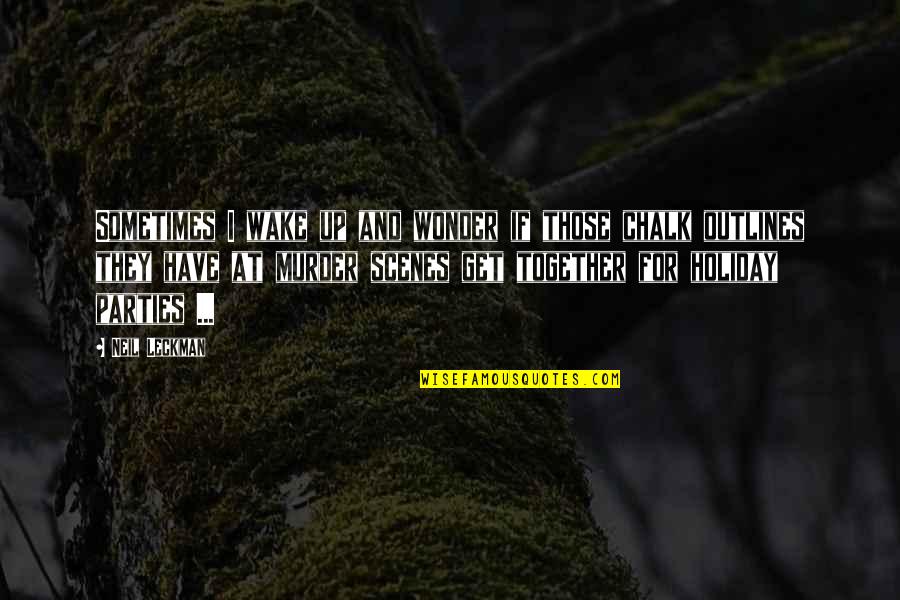 Zoo Tv Quotes By Neil Leckman: Sometimes I wake up and wonder if those Zoo Tv Quotes By Neil Leckman: Sometimes I wake up and wonder if those