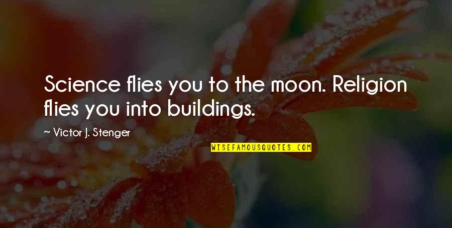 Zoo Vet Quotes By Victor J. Stenger: Science flies you to the moon. Religion flies