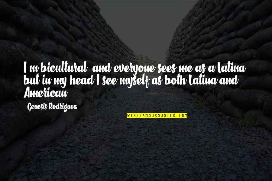 Zoogdier Definitie Quotes By Genesis Rodriguez: I'm bicultural, and everyone sees me as a Zoogdier Definitie Quotes By Genesis Rodriguez: I'm bicultural, and everyone sees me as a