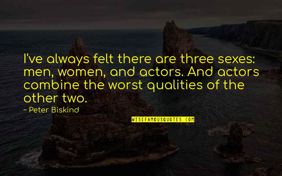 Zoolander Maury Ballstein Quotes By Peter Biskind: I've always felt there are three sexes: men,