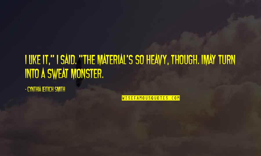 Zoolander Maury Quotes By Cynthia Leitich Smith: I like it," I said. "The material's so Zoolander Maury Quotes By Cynthia Leitich Smith: I like it," I said. "The material's so