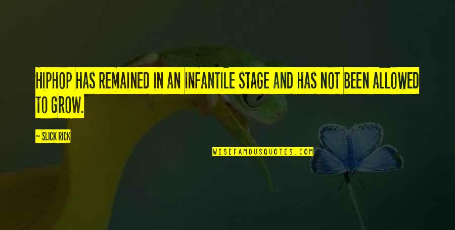 Zoom Meeting Quotes By Slick Rick: Hiphop has remained in an infantile stage and