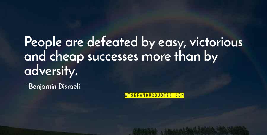 Zoon Quotes By Benjamin Disraeli: People are defeated by easy, victorious and cheap Zoon Quotes By Benjamin Disraeli: People are defeated by easy, victorious and cheap